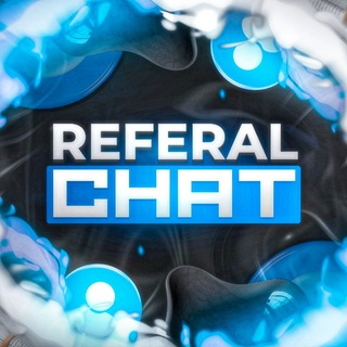 💵REFERAL CHAT