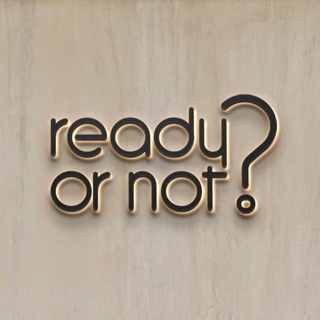 READY or NOT?